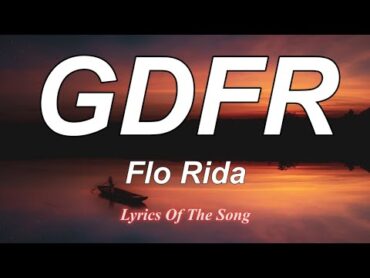 Flo Rida  GDFR (Lyrics) ft. Sage The Gemini and Lookas