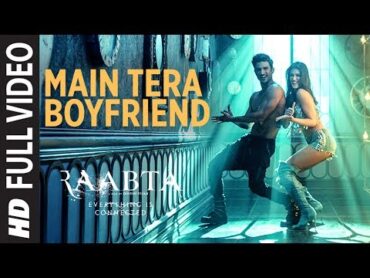 Main Tera Boyfriend Full Video  Raabta  Arijit Singh  Neha Kakkar  Sushant Singh Kriti Sanon