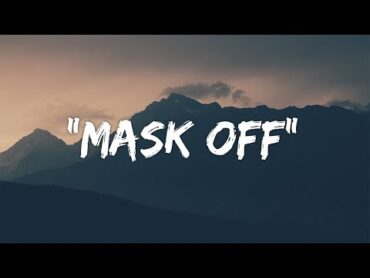 Future  Mask Off (Lyrics / Lyric Video)