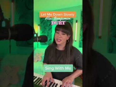 Let Me Down Slowly  Alec Benjamin  Duet (Sing With Me)  alecbenjamin  singing duet