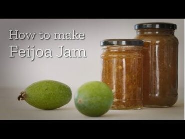 How To Make Feijoa Jam