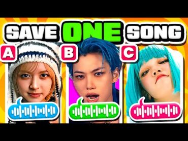 SAVE 1 KPOP SONG (KPOP GAME) ✨ PICK YOUR FAVORITE SONG  KPOP QUIZ TRIVIA 2024