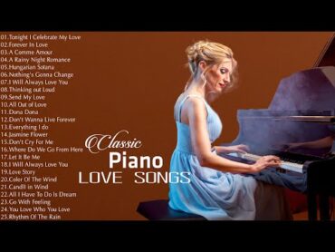 Romantic Classic Piano Love Songs  Top 200 Relaxing Beautiful Love Songs 70s 80s 90s 💖💖💖