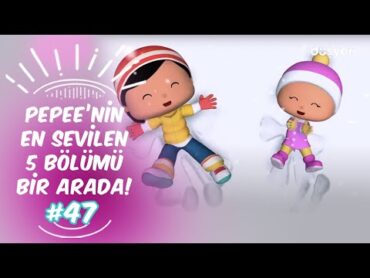 Pepee&39;nin En Sevilen 5 Bölümü Bir Arada! 47  Düşyeri