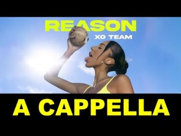 XO Team  Reason  A Cappella