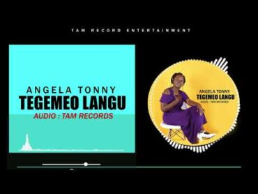 Angela Tonny  Tegemeo Langu (Official Audio Skiza code 5805186)