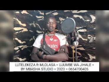 LUTELEKEZA ft MLOLASA = UJUMBE WA JIHALE =  BY MBASHA STUDIO = 2023 = 0654700405 2024