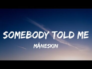 Måneskin  Somebody Told Me (Lyrics)