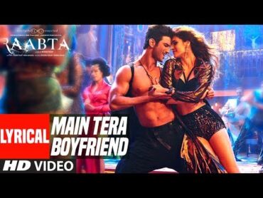 Main Tera Boyfriend Lyrical Video  Raabta  Arijit Singh  Neha Kakkar  Sushant Singh Kriti Sanon