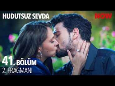 Hudutsuz Sevda 41. Bölüm 2. Fragmanı