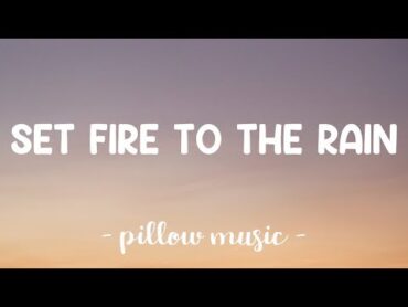 Set Fire To The Rain  Adele (Lyrics) 🎵