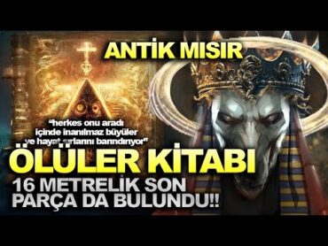 GİZEMLİ ÖLÜLER KİTABI  16 METRELİK SON PARÇASI BULUNDU  HERKES ONUN PEŞİNDE