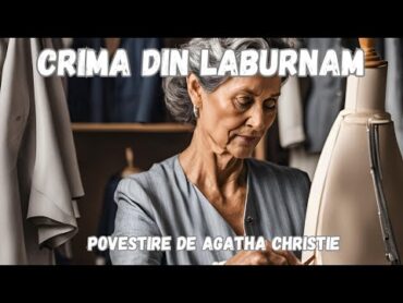 Crima din Laburnam, Agatha Christie, povestire integrala audio in timp real, audio book, podcast