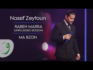 Nassif Zeytoun  Kello Kezeb & Ya Samt [Unplugged Session] (2023) / ناصيف زيتون  كلو كذب ويا صمت