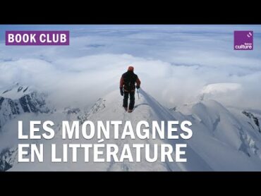 Littérature et montagnes : ces livres qui tutoient les sommets