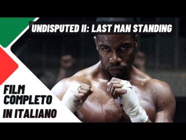 Undisputed II: Last Man Standing  Azione  Film Completo in Italiano