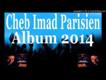 Cheb Imad Parisien 2014 Arwahi Nethasbou by( chic aya )