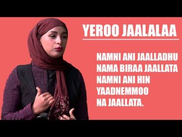 Yeroo Jaalalaa, Namni ani jaalladhu nama biraa jaallata, namni ani hin yaadnemmoo na jaallata... .