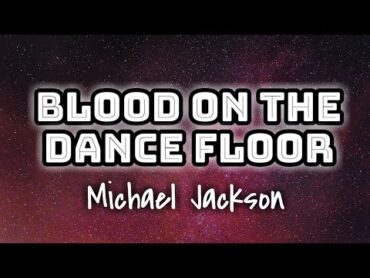 Michael Jackson  Blood On The Dance Floor (Lyrics Video) 🎤