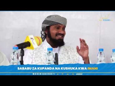 SHEIKH NURDEEN KISHKSABABU ZA KUPANDA NA KUSHUKA KWA IMANI