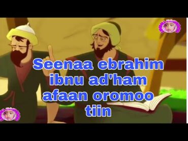 Seenaa ebrahim ibnu ad&39;ham afaan oromo