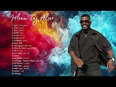 Hleem Taj Alser Best Songs  Full Album Playlist  Top Hits 🔥 افضل اغاني حليم تاج السر