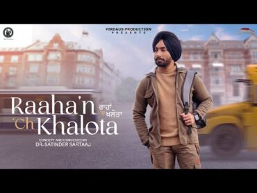 Raaha’n ‘Ch Khalota (Official Video)  Satinder Sartaaj  Travel Diaries  New Punjabi Song 2024