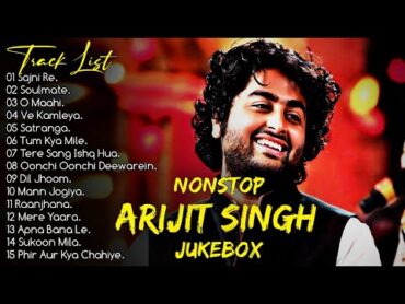 Best Of Arijit Singh 2024  Arijit Singh Hits Songs  Arijit Singh Jukebox Songs  Indian Songs