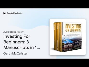 Investing For Beginners: 3 Manuscripts in 1… by Garth McCalister · Audiobook preview