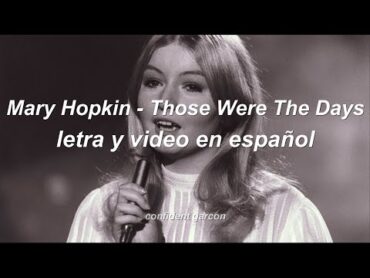 Mary Hopkin  Those Were the Days (letra en español / lyrics) video oficial