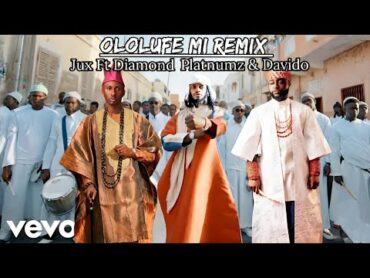 Jux Ft Diamond Platnumz & Davido  OLOLUFE MI Remix (Official Music Video)