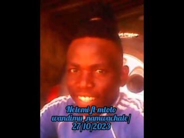 nelemi ft mtoto wa ndugu na mwana chale 2023/27/10