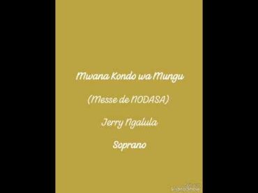 Mwana Kondo wa Mungu (Messe de NODASA) (Jerry Ngalula): SOPRANO