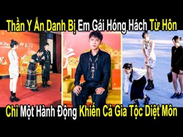 Thần Y Ẩn Danh Bị Em Gái Hóng Hách Từ Hôn, Chỉ Một Hành Động Khiến Cả Gia Tộc Diệt Môn