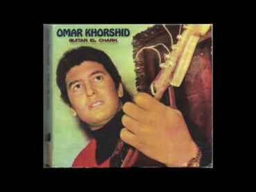 Omar Khorshid  Guitar El Chark (Guitar of the Orient) / 2010 Compilation, 1973~1977 Recording