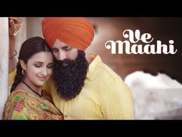 Ve Maahi  Kesari  Akshay Kumar & Parineeti Chopra  Arijit Singh & Asees Kaur  Tanishk Bagchi