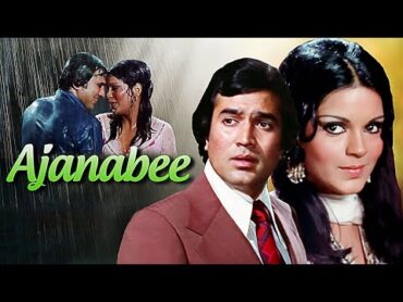 Ajanabee अजनबी (1974) Hindi Full Movie  Rajesh Khanna & Zeenat Aman  Entertainment Classic!