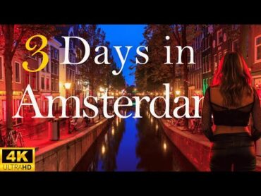 How to Spend 3 Days in AMSTERDAM Netherlands  Travel Itinerary