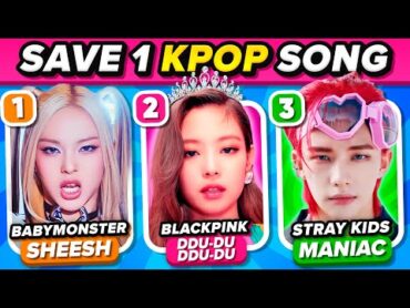 SAVE ONE SONG (KPOP EDITION) 🎵✨ Choose Your Favorite Song  KPOP QUIZ GAME