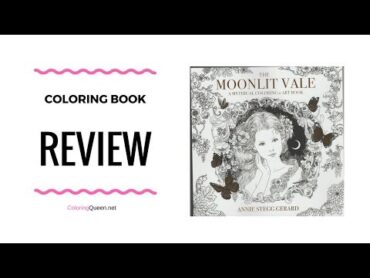 The Moonlit Vale Coloring Book Review & Unboxing  Annie Stegg Gerard