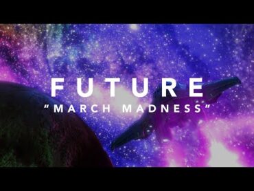 Future  March Madness (Official Lyric Video)