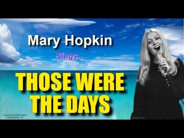 THOSE WERE THE DAYS  Mary Hopkin (with Lyrics)