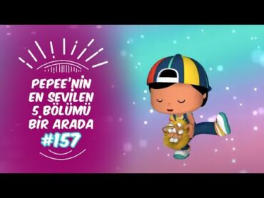 Pepee’nin En Sevilen 5 Bölümü Bir Arada! 157  Düşyeri