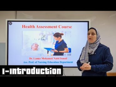 Health Assessment Course  1st Lecture ( by Ass.Prof of Nursing Education Dr.Lamia Mohamed Nabil )