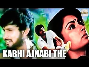 Kabhi Ajnabi The (1985) Bollywood Romantic Movie  कभी अजनबी थे  Sandeep Poonati, Poonam Dhillon