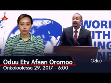 Oduu Etv Afaan Oromoo, Onkoloolessa 29, 2017  6:00  etv Ebc   oduu Etv Afaan Oromoo Ethiopia