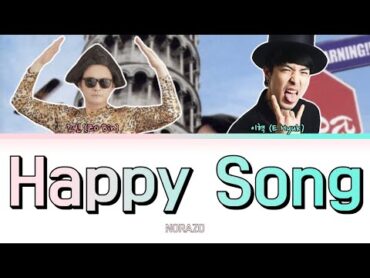 NORAZO  Happy Song Lyrics (노라조  해피송 가사) [Color Coded Lyrics Han/Rom/Eng]