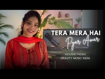 TERA MERA HAI PYAR AMAR (Female Version)  Ishq Murshid [Ost]  Vidushi Yadav