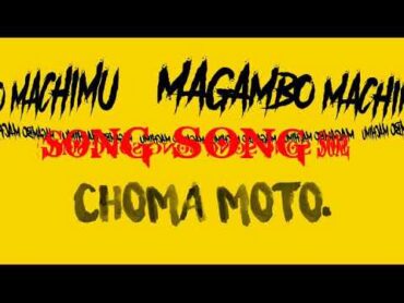 Magambo machimu Song. CHOMA MOTO