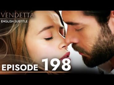 Vendetta  Episode 198 English Subtitled  Kan Cicekleri